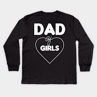 Dad of girls - fathers day Kids Long Sleeve T-Shirt